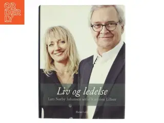 Liv og ledelse : Lars Nørby Johansen set af Kathrine Lilleør af Kathrine Lilleør (Bog)