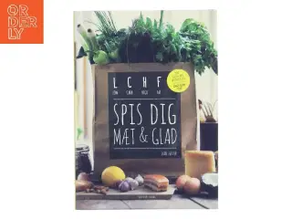LCHF - spis dig mæt & glad af Jane Faerber (Bog)