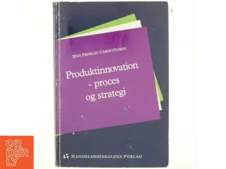 Produktinnovation : proces og strategi af Jens Frøslev Christensen (Bog)