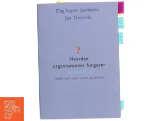 Hvordan organisationer fungerer : indføring i organisation og ledelse (Bog)