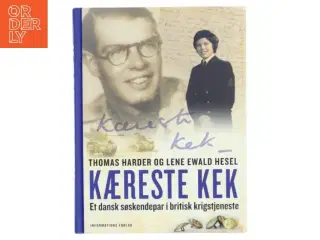 Kæreste Kek : et dansk søskendepar i krig af Thomas Harder (Bog)
