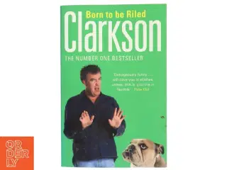 Born to be Riled af Jeremy Clarkson (Bog)