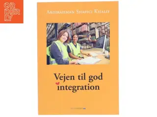 Vejen til god integration af Abdirahman Shafici Khalif (Bog)