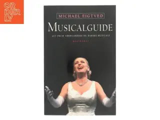 Musicalguide : alt om 60 udenlandske og danske musicals af Michael Eigtved (Bog)