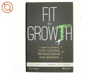 Fit for growth : a guide to strategic cost cutting, restructuring, and renewal af John Plansky (Bog)