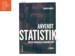 Anvendt statistik - for de finansielle uddannelser af Kenneth Hansen (f. 1966) (Bog)