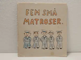 Sten Hegeler:Fem små matroser.ill.B.Janus Nielsen.