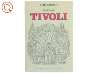 Vandring i Tivoli af Ebbe Sadolin (Bog) fra Selskabet Bogvennerne/C.A. Reitzels Forlag