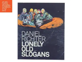Lonely Old Slogans af Daniel Richter (Bog)