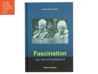 Fascination og lærerfaglighed af Kirsten Fink-Jensen (Bog)