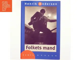 Folkets mand : roman af Henrik Andersen (f. 1966) (Bog)