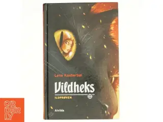 Vildheks. Bind 1, Ildprøven af Lene Kaaberbøl (Bog)