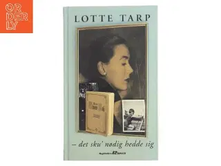 Det sku&#39; nødigt hedde sig af Lotte Tarp (Bog)