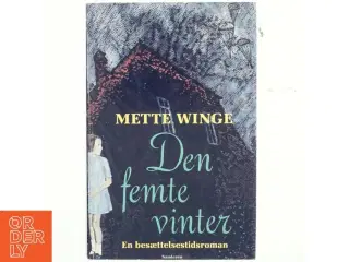Den femte vinter af Mette Winge