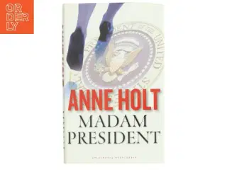 Madam President : kriminalroman af Anne Holt (f. 1958-11-16) (Bog)