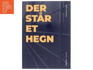 Der står et hegn : roman af Charlotte Haile (Bog)
