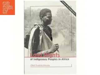 Land rights of indigenous peoples in Africa af Albert Kwokwo Barume (Bog)