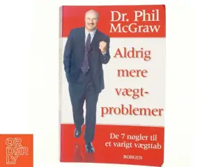 Aldrig mere vægtproblemer : de 7 nøgler til et varigt vægttab af Phillip C. McGraw (Bog)
