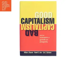 Good capitalism, bad capitalism, and the economics of growth and prosperity (Bog)