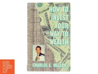 How to Invest Your Way to Wealth af Charles E. Mellon (Bog)