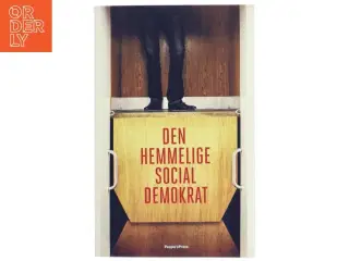 Den Hemmelige Socialdemokrat af Ukendt forfatter (Bog) fra People&#39;s Press