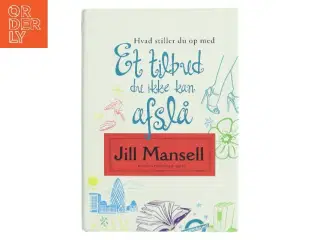 Et tilbud du ikke kan afslå : roman af Jill Mansell (Bog)