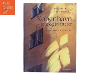 København - folk og kvarterer af Pernille Stensgaard (Bog)