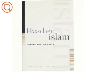 Hvad er islam af Jørgen Bæk Simonsen (Bog)
