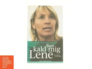 Bare kald mig Lene af Esben Agerlin Olsen, Kim Kristensen (f. 1965-07-21) (Bog)