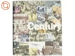 The Century - The 20th Century in pictures and words af Peter Jennings and Todd Brewster (Bog)