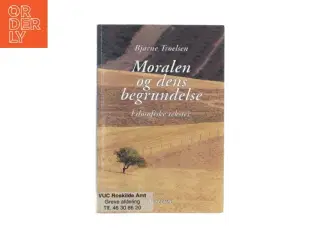 Moralen og dens begrundelse af Bjarne Troelsen (bog)