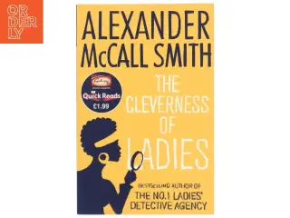 The cleverness of ladies af Alexander McCall Smith (Bog)