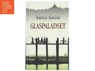 Glaspaladset af Amitav Ghosh (Bog)