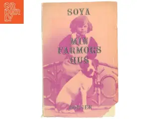 Soya - Min Farmors Hus Bog fra Borgen Forlag (str. Standard bogstørrelse)