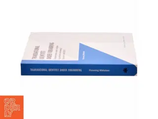 Transnational identitet under forandring : indvandrernes sociale, religiøse og politiske mobilisering i Danmark 1965-2010 af Flemming Mikkelsen (
