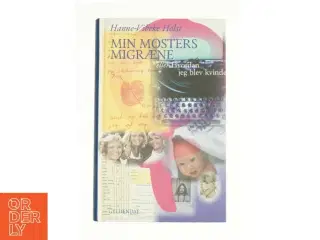 Min mosters migræne af Hanne-Vibeke Holst (Bog)
