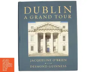 Dublin af Jacqueline Wittenoom O&#39;Brien, Desmond Guinness (Bog)