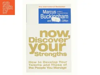 Now, Discover Your Strengths : How to Develop Your Talents and Those of the People You Manage (Bog)