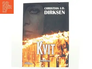 Kvit : spændingsroman af Christian J. D. Dirksen (Bog)