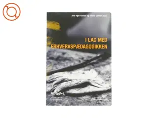 I lag med erhvervspædagogikken af Jensen Ager Hansen & Torben Strømer (red.)(Bog)