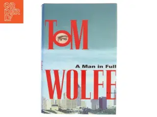 A man in full : a novel af Tom Wolfe (Bog)