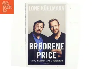 Brødrene Price : maden, musikken, livet & kærligheden af Lone Kühlmann (Bog)