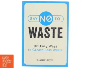 Say No to Waste af HARRIET. DYER (Bog)