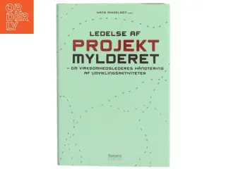 Ledelse af projektmylderet : om virksomhedslederes håndtering af udviklingsaktiviteter af Hans Mikkelsen (f. 1934) (Bog)
