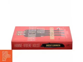 Undskyldningen : roman af Hanne-Vibeke Holst (Bog)