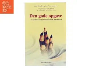 Den gode opgave : opgaveskrivning på videregående uddannelser (Bog)