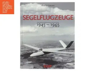 Segelflugzeuge. 1945 - 1965 af Martin Simons (Bog)