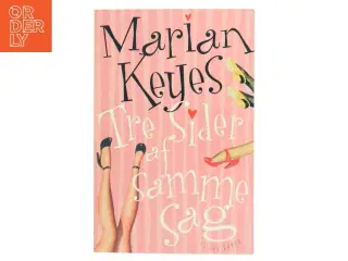 Tre sider af samme sag af Marian Keyes (Bog)
