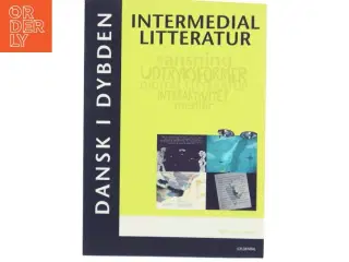 Intermedial litteratur : sansning, udtryksformer, digital litteratur, interaktivitet, medier af Ayoe Quist Henkel (Bog)