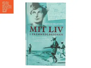 Mit liv i Fremmedlegionen af Susan Travers (Bog)